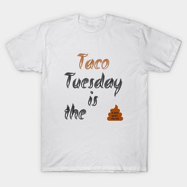 Taco Tuesday gives me the Poop T-Shirt by The One Stop